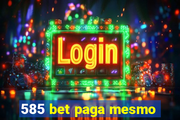 585 bet paga mesmo