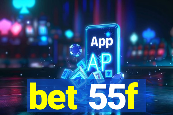 bet 55f