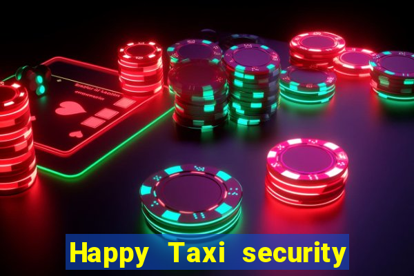 Happy Taxi security password road 96 happy