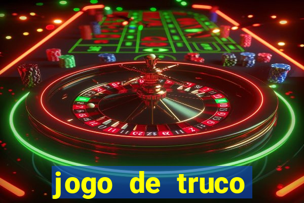 jogo de truco valendo dinheiro real