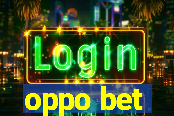 oppo bet