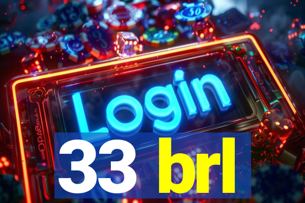 33 brl