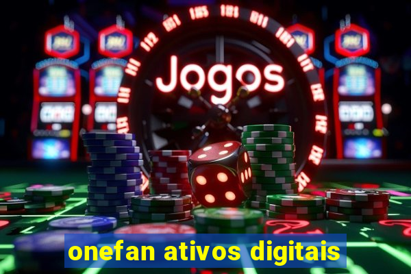 onefan ativos digitais