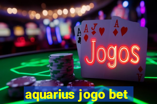 aquarius jogo bet