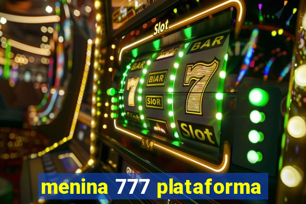 menina 777 plataforma