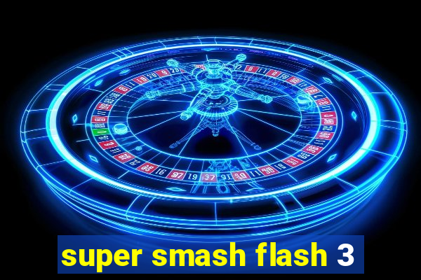 super smash flash 3