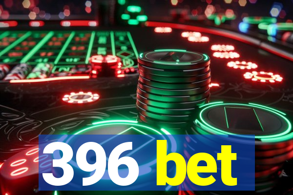 396 bet