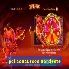 pci concursos nordeste