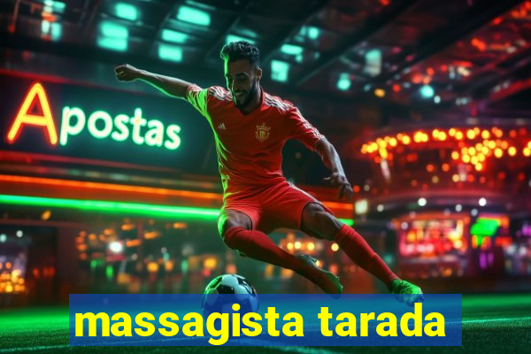 massagista tarada