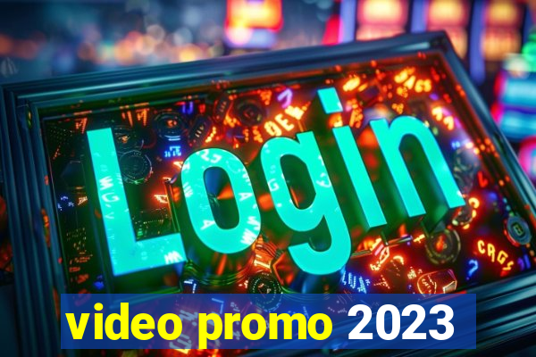 video promo 2023