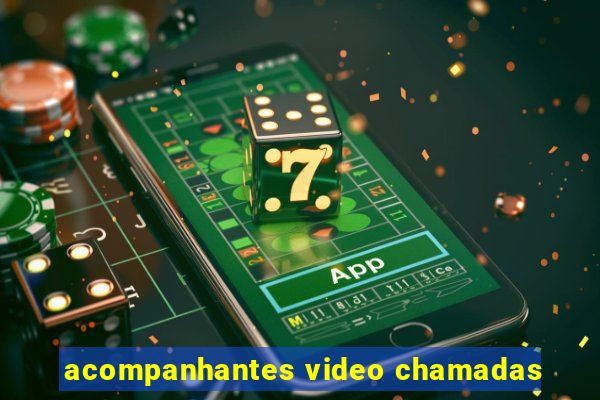 acompanhantes video chamadas