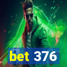 bet 376