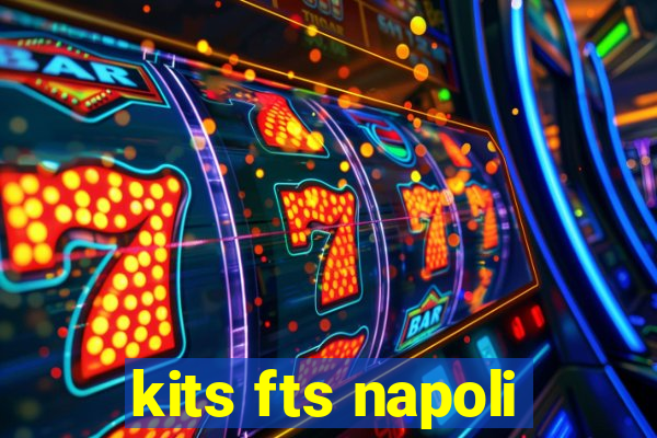 kits fts napoli