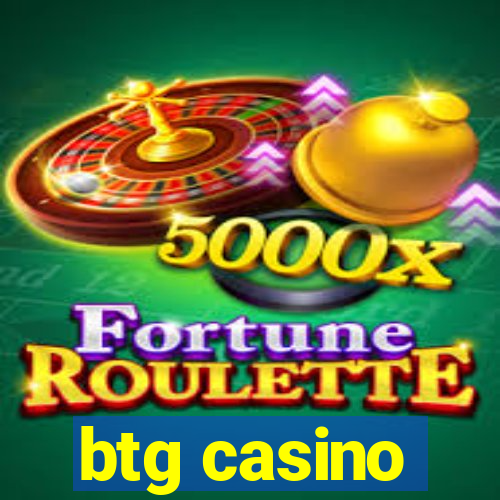 btg casino