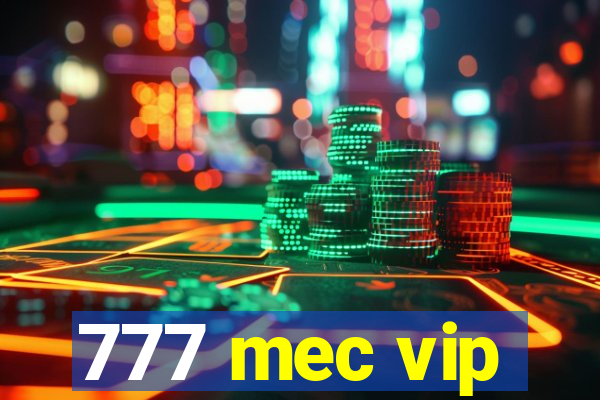 777 mec vip