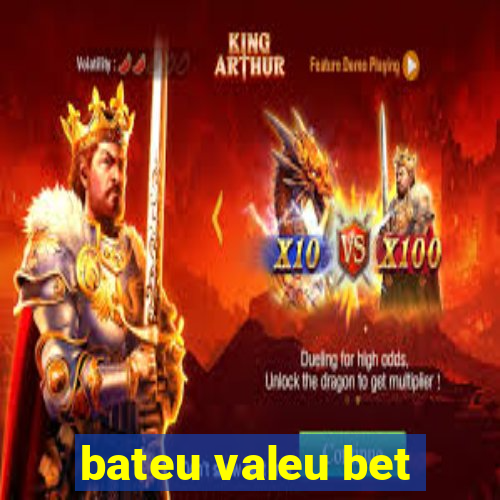 bateu valeu bet