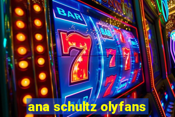 ana schultz olyfans