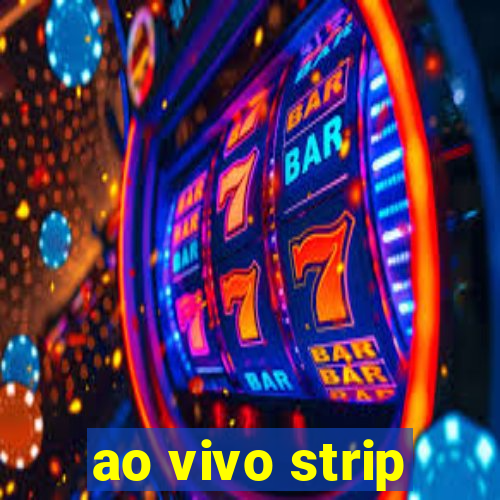 ao vivo strip