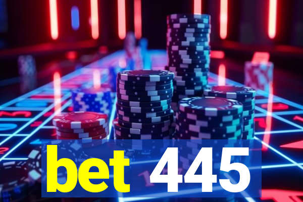 bet 445