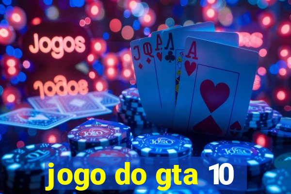 jogo do gta 10