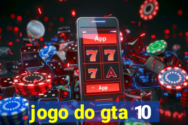 jogo do gta 10