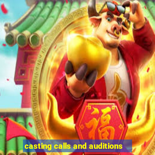 casting calls and auditions