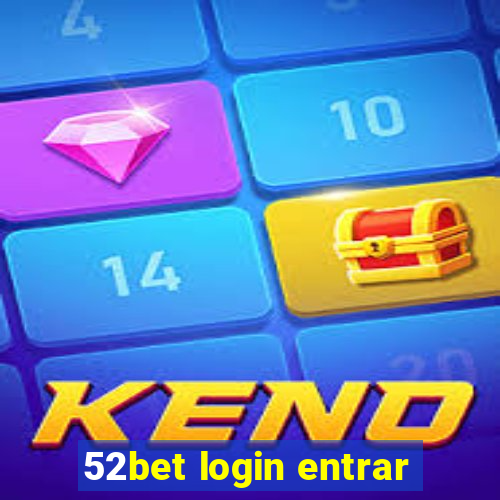 52bet login entrar