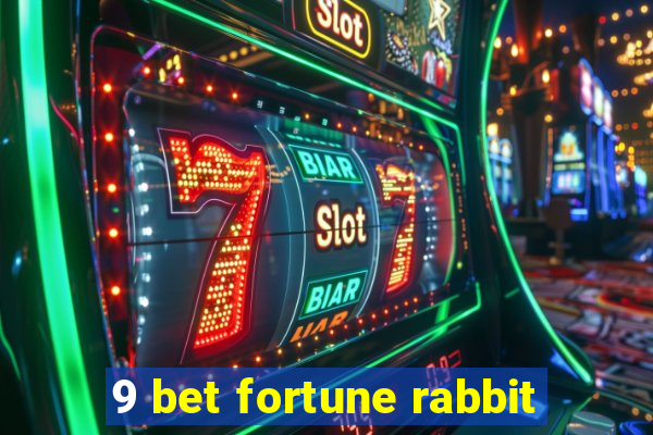 9 bet fortune rabbit