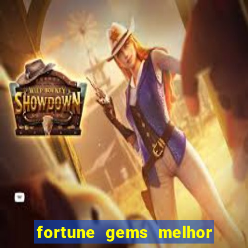 fortune gems melhor horario para jogar