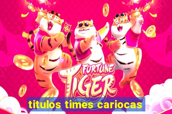 titulos times cariocas