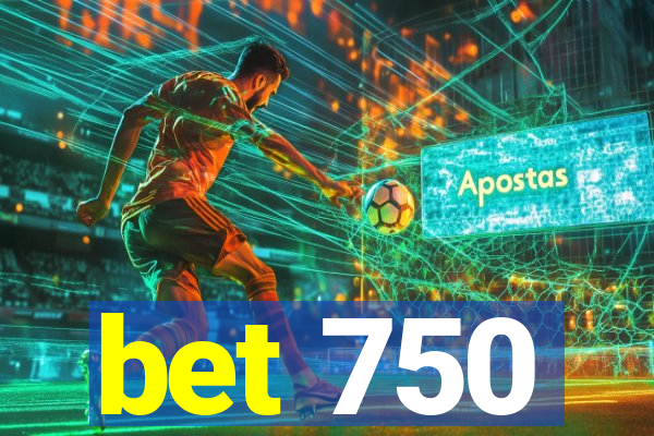 bet 750