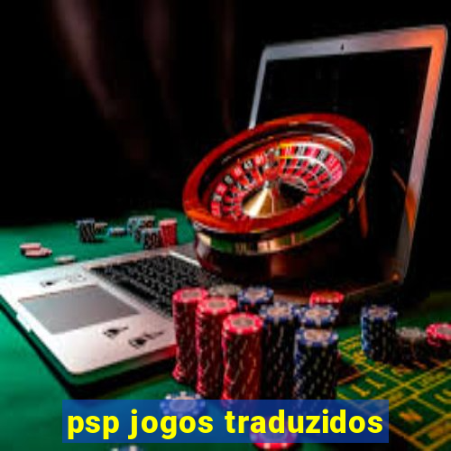 psp jogos traduzidos