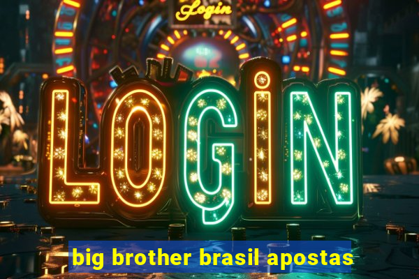 big brother brasil apostas