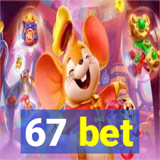 67 bet