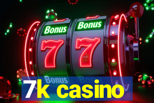 7k casino