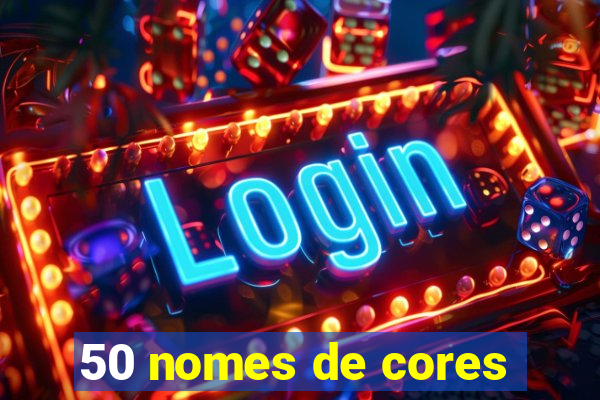 50 nomes de cores