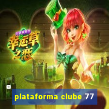 plataforma clube 77