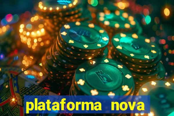 plataforma nova pagando bem