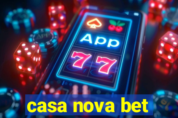 casa nova bet