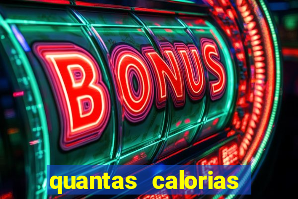 quantas calorias tem um xeque mate