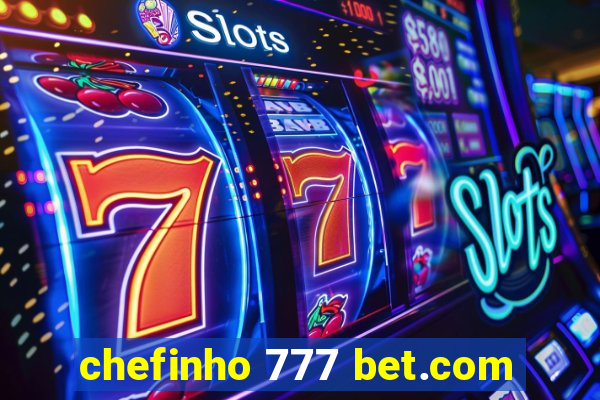 chefinho 777 bet.com