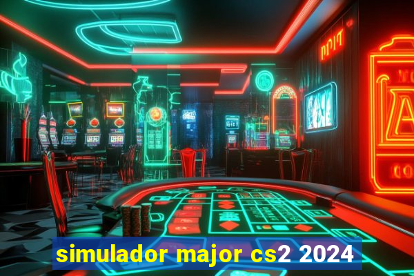 simulador major cs2 2024