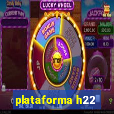 plataforma h22