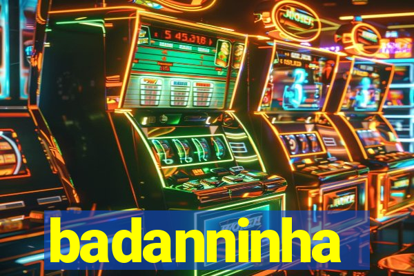 badanninha