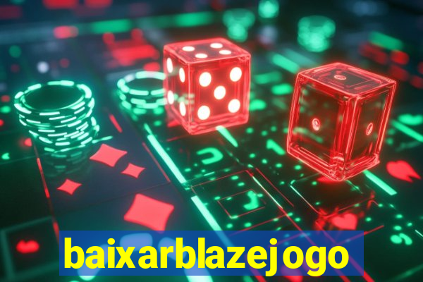 baixarblazejogo