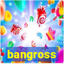 bangross