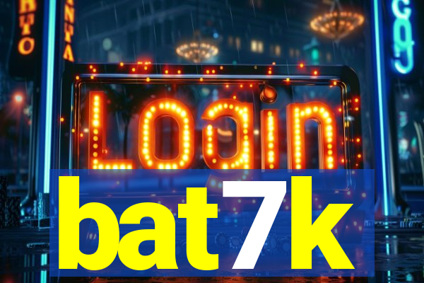 bat7k