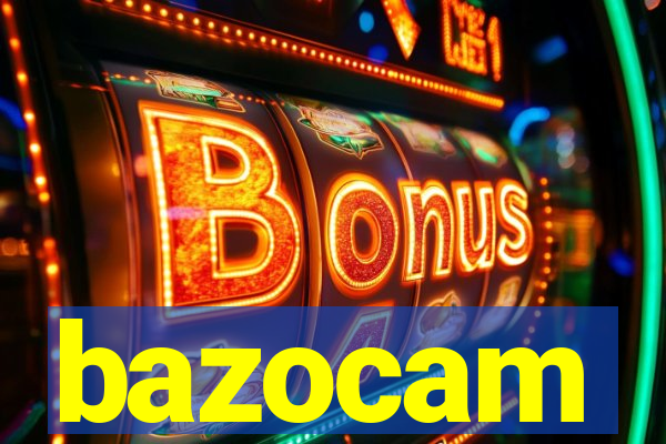 bazocam