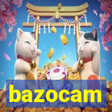 bazocam