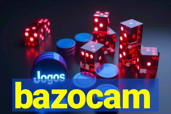 bazocam